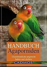 Handbuch Agaporniden: Unzertrennliche artgerecht halten ... | Buch | Zustand gut