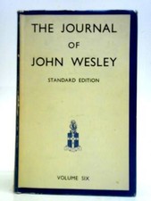 The Journal Of The Rev John Wesley VI (Nehemiah Curnock (ed). - 1938) (ID:29595)