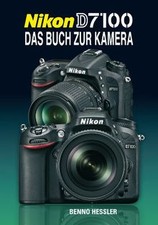 Nikon D7100: Das Buch zur