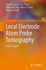 David J. Larson (u. a.) | Local Electrode Atom Probe Tomography | Buch (2013)