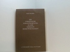 Die Christliche Verantwortung in der sozialen Marktwirschaft Rolf Kramer Kramer,