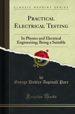 Practical Electrical Testing: In Physics and Electrical Engineering