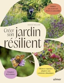 Créer son jardin - , résilient