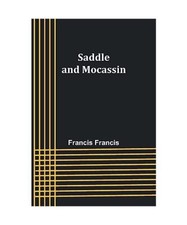 Saddle and Mocassin, Francis Francis