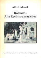Alfred Schmidt: Rolande - Alte Rechtswahrzeichen