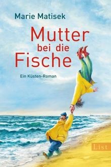 Mutter bei die fische - die, fische: