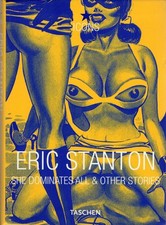 ERIC STANTON - SHE DOMINATES ALL & OTHER STORIES - Comic - Taschen Verlag