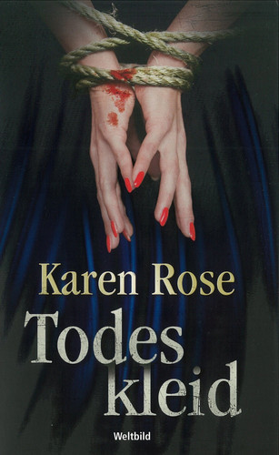 Karen rose todeskleid thriller - karen,