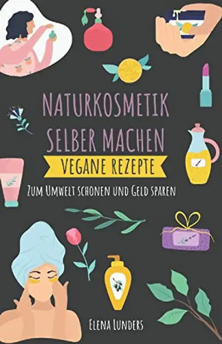 Naturkosmetik selber machen - selber,