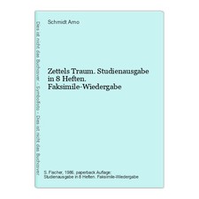 Zettels Traum. Studienausgabe in 8 Heften. Faksimile-Wiedergabe Arno, Schmidt: