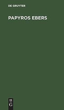 Papyros Ebers. Das älteste