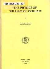 The Physics of William of Ockham Goddu, Andre: