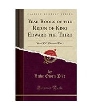 Year Books of the Reign of King Edward the Third: Year XVI [Second Part] 
