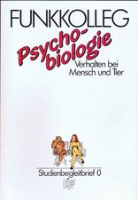 Funkkolleg Psychobiologie Verhalten bei Mensch und Tier KOMPLETT Studienbriefe 8