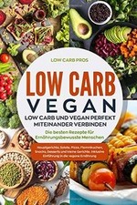 Low Carb Vegan: Low Carb und