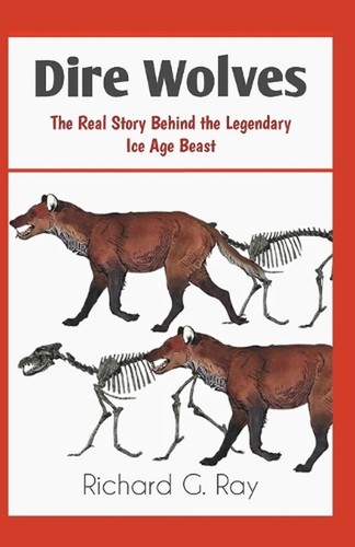 Dire wolves the real story - wolves:,