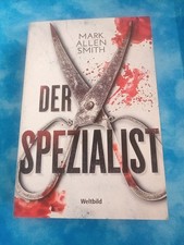Der Spezialist : Thriller. Mark Allen Smith ; aus dem Amerikanischen von Dietmar