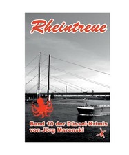 Rheintreue: Band 10 der Düssel-Krimis, Marenski, Jörg