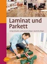 Laminat und Parkett: Richtig einkaufen, professione... | Buch | Zustand sehr gut