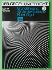 *DER ORGEL - UNTERRICHT BAND 2* GRUNDLEHRGANG FÜR DIE ELEKTR. HEIM - ORGEL 