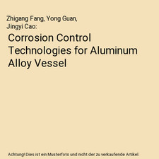 Corrosion Control Technologies for Aluminum Alloy Vessel, Zhigang Fang, Yong Gua