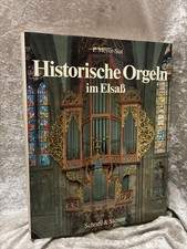 Historische Orgeln im Elsass (Veröffentlichungen der Gesellschaft der Orgelfreun