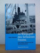 Im Würgegriff des schwarzen Frostes und andere Stories aus der Hochseefischerei 