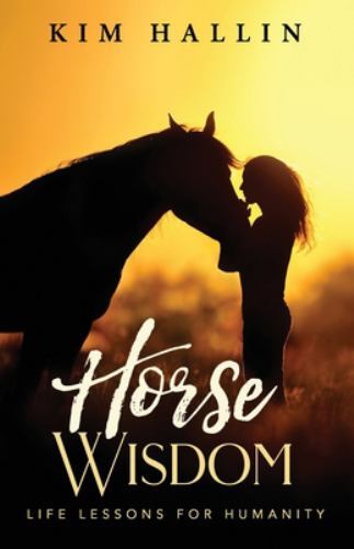 Horse wisdom life lessons - wisdom:,