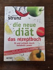 Die neue Diät - das Rezeptbuch | Dr. Ulrich Strunz | Buch | Zustand Sehr Gut