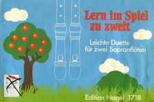 Leichte Duette für zwei Sopranflöten, Lern im Spiel zu zweit, Edition Nagel 1718