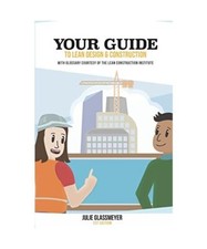 Your Guide to Lean Design and Construction, Glassmeyer, Julie