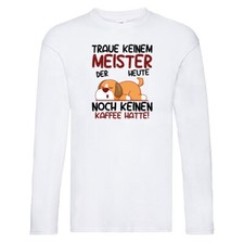 Traue keinem Meister | Meisterbrief Long Sleeve Weiß