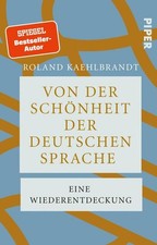Von der Schönheit der deutschen Sprache | Roland Kaehlbrandt | 2025 | deutsch