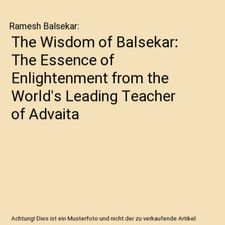 The Wisdom of Balsekar: The