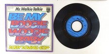 7" Single Vinyl  -   Mr. Walkie Talkie – Be My Boogie Woogie Baby - S14683 Z35
