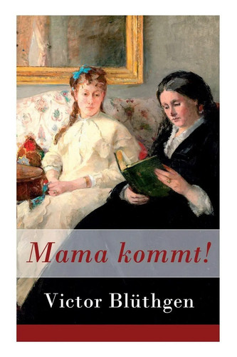 Mama kommt victor blüthgen - mama, kommt!