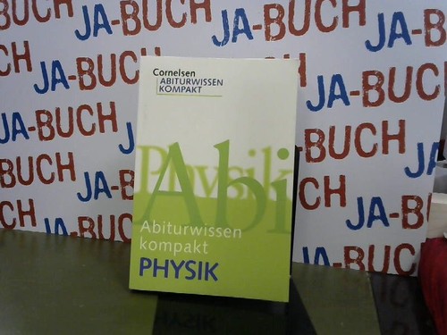 Abiturwissen kompakt physik - abiturwissen,