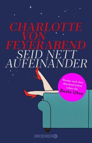 Seid nett aufeinander roman - aufeinander,