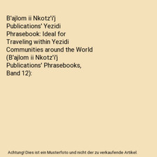 B'ajlom ii Nkotz'i'j Publications' Yezidi Phrasebook: Ideal for Traveling within