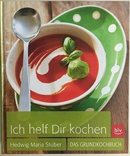 Ich helf Dir kochen: Das Buch