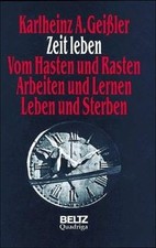 Zeit leben. Vom Hasten und Rasten, Arbeiten und ... | Book | condition very good