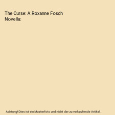 The Curse: A Roxanne Fosch Novella, Jina S. Bazzar