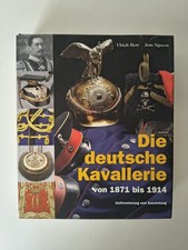 Die deutsche Kavallerie von 1871 bis 1914 Buch Militaria Verlag , Geschichte 