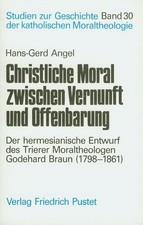 Christliche Moral zwischen Vernunft und Offenbarung: Der hermesianische Ent ...