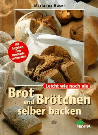 Brot und brötchen selber - brot,