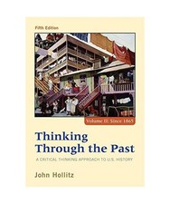 Thinking Through the Past: A Critical Thinking Approach to U.S. History, Volume 