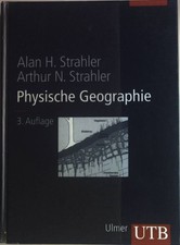 Physische Geographie : 36 Tabellen. UTB ; 8159 Strahler, Alan H., Arthur Newell 