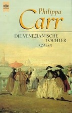 Die venezianische Tochter. von Philippa Carr | Buch | Zustand gut