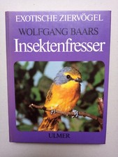 Insektenfresser - Exotische Ziervögel - Wolfgang Baars