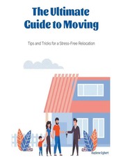 The Ultimate Guide to Moving - Tips and Tricks for a Stress-Free Relocation Buch